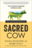 Sacred Cow: the Case for Better Meat: Why Well-Raised Meat is Good for You and Good for the Planet
