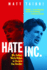 Hate Inc. : Why Today's Media Makes Us Despise One Another