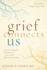 Grief Connects Us: A Neurosurgeon's Lessons on Love, Loss, and Compassion