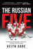 The Russian Five a Story of Espionage, Defection, Bribery and Courage