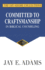 Committed to Craftsmanship in Biblical Counseling