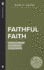 Faithful Faith: Reclaiming Faith From Culture and Tradition