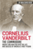 Cornelius Vanderbilt-the Commodore: Insight and Analysis Into the Life and Success of America's First Tycoon (Business Biographies and Memoirs-Titans of Industry)