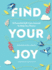 Find Your Joy: a Powerful Self-Care Journal to Help You Thrive