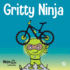 Gritty Ninja: a Children's Book About Dealing With Frustration and Developing Perseverance (Ninja Life Hacks)