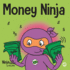 Money Ninja: a Children's Book About Saving, Investing, and Donating (Ninja Life Hacks)