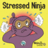 Stressed Ninja: a Children's Book About Coping With Stress and Anxiety (Ninja Life Hacks)