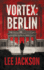 Vortex: Berlin (the Reluctant Assassin Series)
