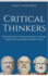 Critical Thinkers: Methods for Clear Thinking and Analysis in Everyday Situations From the Greatest Thinkers in History