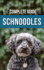 The Complete Guide to Schnoodles: Selecting, Training, Feeding, Exercising, Socializing, and Loving Your New Schnoodle Puppy