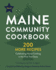 Maine Community Cookbook Volume 2: 200 More Recipes Celebrating Home Cooking in the Pine Tree State