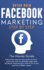 Facebook Marketing Step by Step: The Guide on Facebook Advertising That Will Teach You How To Sell Anything Through Facebook
