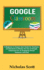 Google Classroom 2020 and Beyond: A Beginner to Expert User Guide for Teachers and Students to Master the Use of Google Classroom for an Engaging, Virtual Distance Learning...With Graphical Illustrations