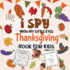 I Spy Thanksgiving Book for Kids Ages 2-5: a Fun Activity Coloring and Guessing Game for Kids, Toddlers and Preschoolers (Thanksgiving Picture Puzzle