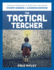 The Tactical Teacher: Proven Strategies to Positively Influence Student Learning and Classroom Behavior