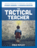 The Tactical Teacher: Proven Strategies to Positively Influence Student Learning and Classroom Behavior (Enhance Student Behavior With Research Based...Strategies to Increase Learning Productivity)