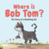 Where is Bob Tom? : the Story of a Rambling Cat