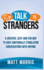 Do Talk to Strangers: A Creative, Sexy, and Fun Way to Have Emotionally Stimulating Conversations With Anyone