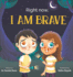 Right Now I Am Brave-Social Emotional Book for Kids Ages 3-8 That Teaches How to Overcome Fear and Accomplish Your Biggest Goals-Confidence Book That Helps Kids Reach Their Dreams With Bravery
