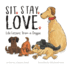 Sit. Stay. Love. Life Lessons From a Doggie-a Children's Book About Love, Friendship, Positive Attitude, Manners, and Loyalty-a Must-Have Book for Every Little Reader's Library