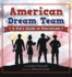 American Dream Team: a Kid's Guide to Patriotism