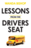Lessons From the Drivers Seat