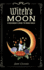 Witch's Moon: A Beginner's Guide to Moon Magic