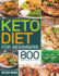 Keto Diet for Beginners: 800 Simple and Delicious Recipes 30-Day Meal Prep Lose Up to 30 Pounds in 4 Weeks