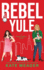 Rebel Yule (a Rookie Rebels Holiday Novella) (Paperback Or Softback)