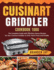 Cuisinart Griddler Cookbook 1000: the Complete Guide With Effortless Savory Recipes for Your Cuisinart Griddler to Grill, Panini Press, Griddle