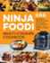 Ninja Foodi Multi-Cooker Cookbook: 666 Easy Delicious Ninja Foodi Pressure Cooker Recipes for Everyone at Any Occasion, Live a Healthier and Happier lifestyle