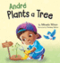 Andr� Plants a Tree: a Children's Earth Day Book About Taking Care of Our Planet (Picture Books for Kids, Toddlers, Preschoolers, Kindergar (Hardback Or Cased Book)