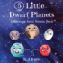 5 Little Dwarf Planets: A Rhyming Solar System Book