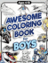 Awesome Coloring Book for Boys: Over 75 Coloring Activity Featuring Ninjas, Cars, Dragons, Vehicles, Trucks, Dinosaurs, Space, Rockets, Wilderness, an