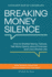 Breaking Money Silence: How to Shatter Money Taboos, Talk More Openly about Finances and Live a Richer Life