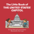 The Little Book of the United States Capitol: Introduction to the United States Capitol, Congress, Government, American Landmarks for Kids Ages 3 10, Preschool, Kindergarten, First Grade