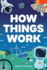 How Things Work: the Human Body, Plants, Animals, Seasons, Electricity, Computers, Smartphones, Flight, Architecture, Recycling, and More!