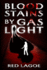 Bloodstains by Gaslight