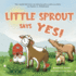 Little Sprout Says Yes