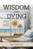 Wisdom of the Dying