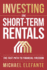 Investing In Short-Term Rentals: The Fast Path To Financial Freedom