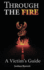 Through The Fire: A Victim's Guide