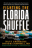 Fighting the Florida Shuffle: The Inside Story of Corruption in the Drug Treatment Industry and How One Community Found the Solution