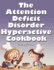 The Attention Deficit Disorder Hyperactive Cookbook