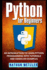 Python for Beginners: an Introduction to Learn Python Programming With Tutorials and Hands-on Examples (Programming for Beginners)