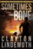 Sometimes Bone: the Walnut on Devil's Elbow: Book 1