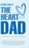 The Heart of a Dad: A Faith Based Approach to Parenting