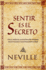 Sentir Es El Secreto (Spanish Edition)