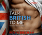 Talk British to Me (Wherever You Go)