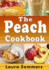 The Peach Cookbook: Recipes Using Peaches (Fruit Cookbook)